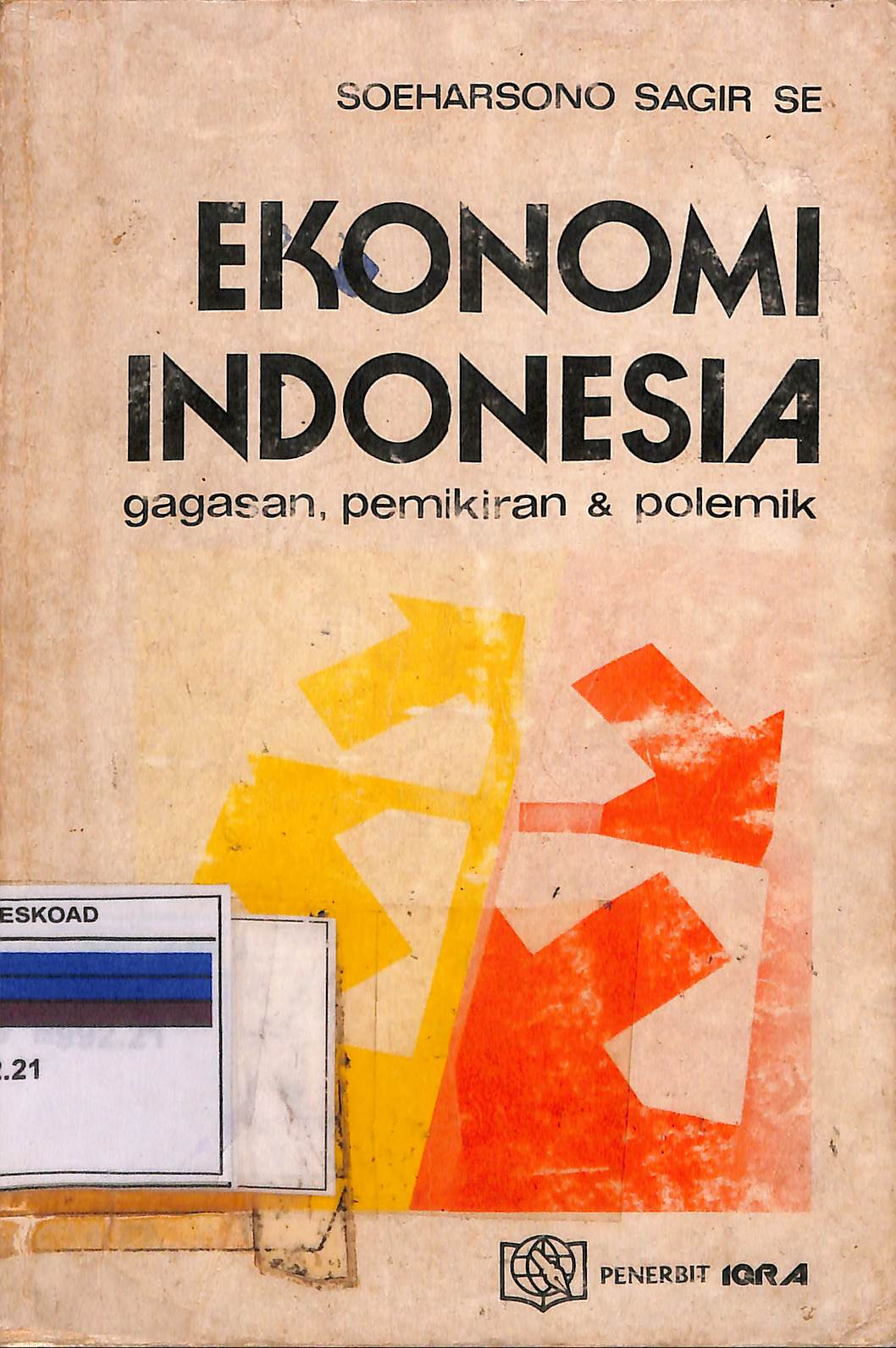 Ekonomi Indonesia Gagasan, Pemikiran & Polemik